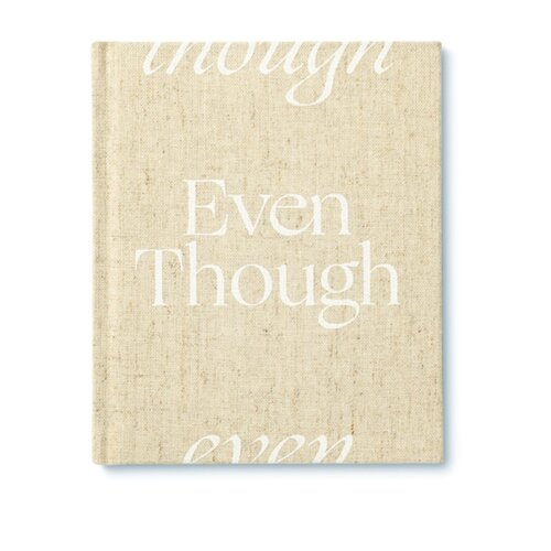 Even Though
