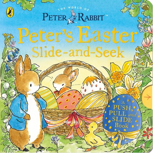 The World of Peter Rabbit: Peter's Easter Slide-and-Seek by Beatrix Potter - A Push, Pull and Slide Book