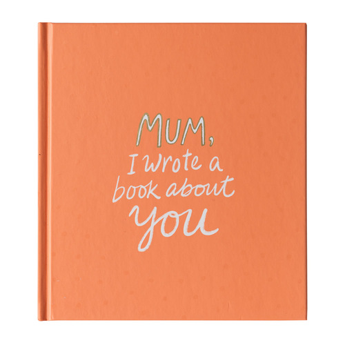 Book - Mum, I Wrote A Book About You