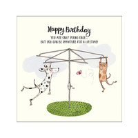 TWIGSEEDS | Card - You Are Only Young Once....But You Can Be Immature For A Lifetime!